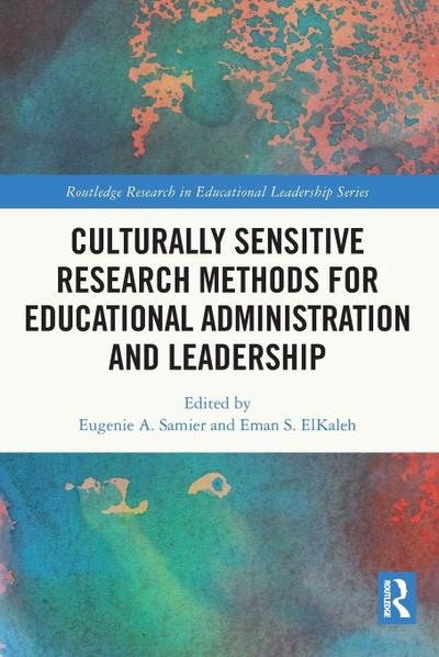Culturally Sensitive Research Methods for Educational Administration and Leadership