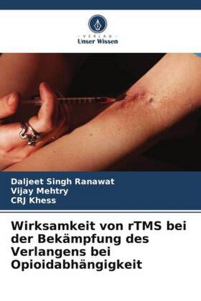 Wirksamkeit von rTMS bei der Bekämpfung des Verlangens bei Opioidabhängigkeit