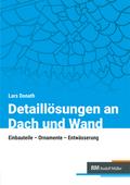 Detaillösungen an Dach und Wand