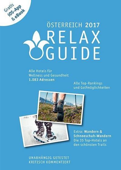 RELAX Guide 2017 Österreich - Der kritische Wellness- und Gesundheitshotelführer Extra: die besten Hotels für Ihren Wander- und Schneeschuhwanderurlaub, gratis eBook und Scan-App