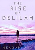 The Rise of Delilah