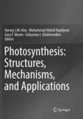 Photosynthesis: Structures, Mechanisms, and Applications