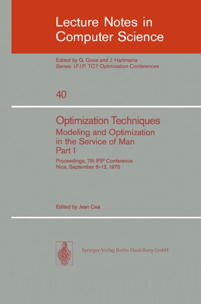 Optimization Techniques. Modeling and Optimization in the Service of Man 1
