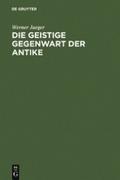 Die geistige Gegenwart der Antike