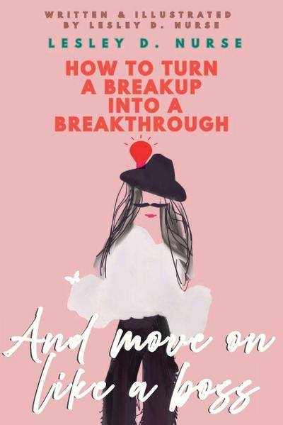 How to Turn a Breakup into a Breakthrough
