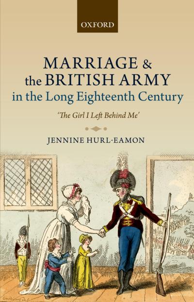 Marriage and the British Army in the Long Eighteenth Century