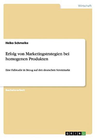 Erfolg von Marketingstrategien  bei homogenen Produkten