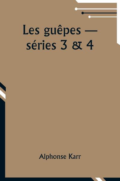 Les guêpes ­- séries 3 & 4