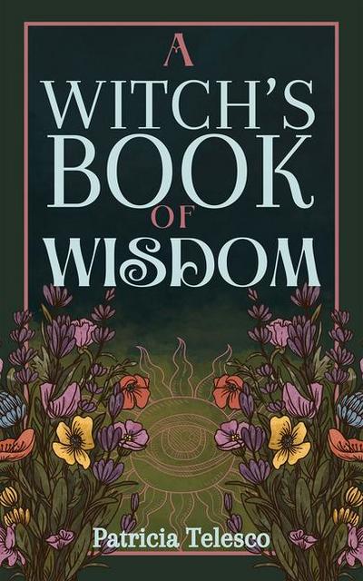 A Witch’s Book of Wisdom