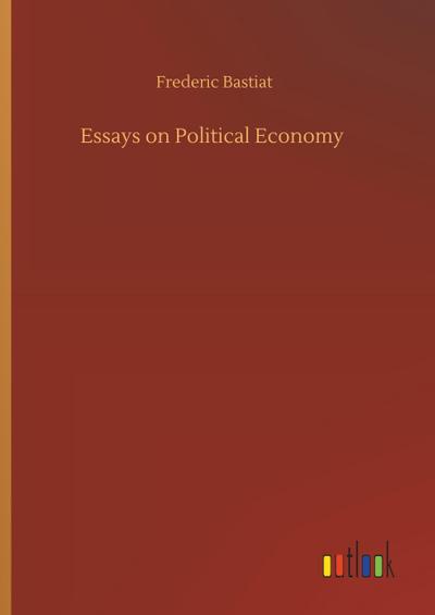 Essays on Political Economy