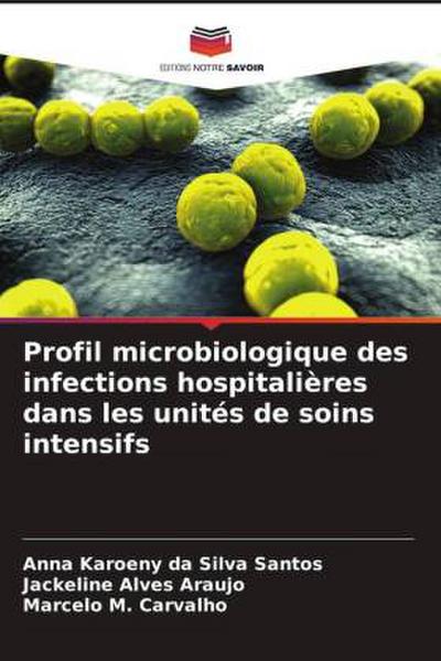 Profil microbiologique des infections hospitalières dans les unités de soins intensifs