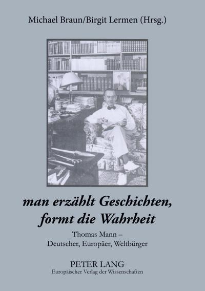’man erzählt Geschichten, formt die Wahrheit’