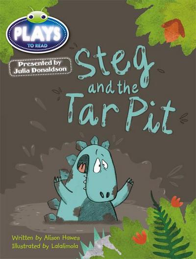 Julia Donaldson Plays Blue (KS1)/1B Steg and the Tar Pit