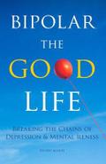 Bipolar the Good Life