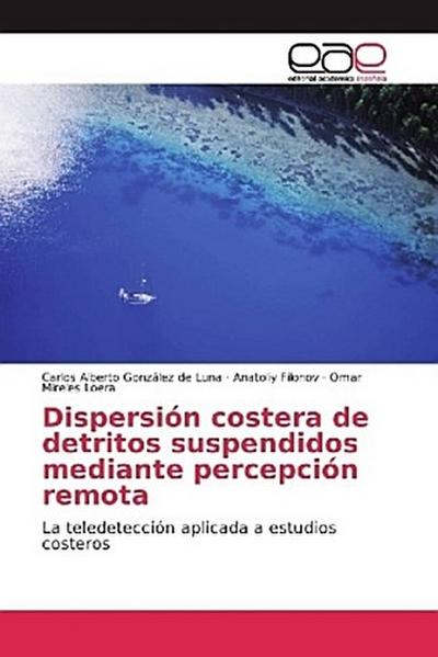 Dispersión costera de detritos suspendidos mediante percepción remota
