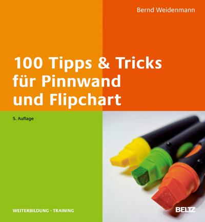 100 Tipps & Tricks für Pinnwand und Flipchart