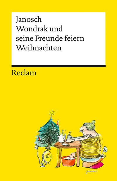 Wondrak und seine Freunde feiern Weihnachten. Die besten Weihnachtsgeschichten von Janosch – Mit Wondrak, Günter Kastenfrosch und der Tigerente – Reclams Universal-Bibliothek: Janosch – 14579