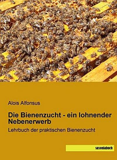 Die Bienenzucht - ein lohnender Nebenerwerb