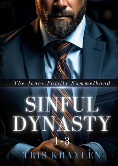 Sinful Dynasty: The Jones Family 1 - 3 (Sammelband)