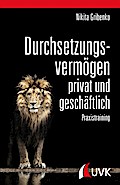 Durchsetzungsvermögen - privat und geschäftlich
