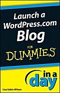 Launch a WordPress.com Blog In A Day For Dummies