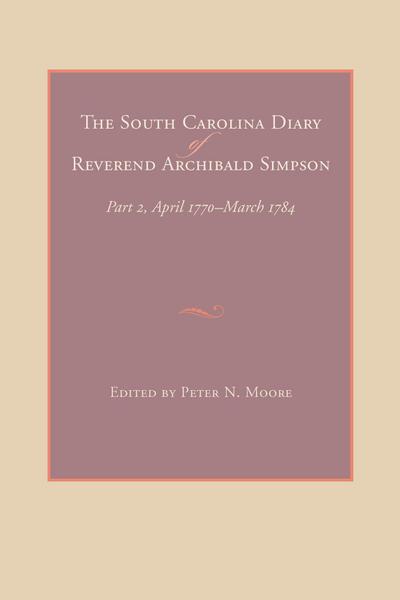 The South Carolina Diary of Reverend Archibald Simpson