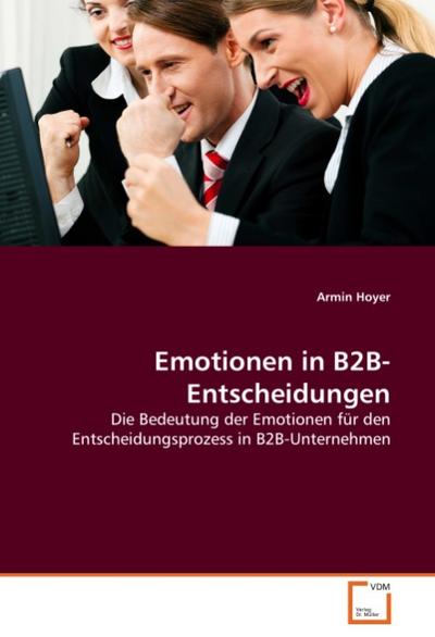 Emotionen in B2B-Entscheidungen