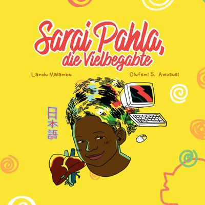 Sarai Pahla, die vielbegabte