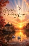 Heaven’s Waiting Room