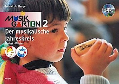 Musikgarten 2 Der musikalische Jahreskreis, Herbst und Winter, m. Audio-CD