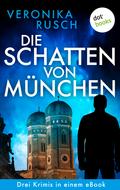 Die Schatten von München von Veronika Rusch | Ebook