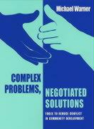 Complex Problems, Negotiated Solutions