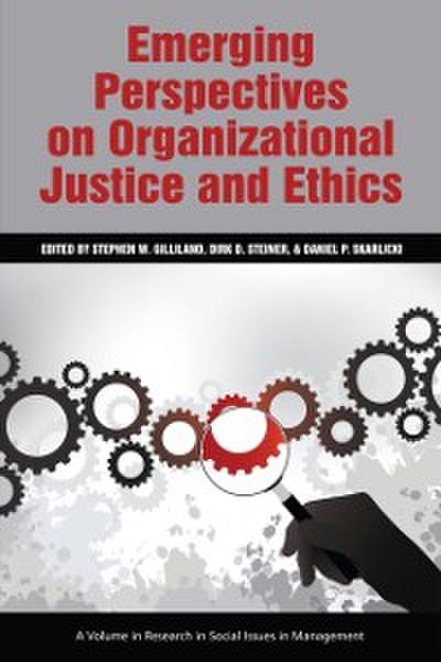 Emerging Perspectives on Organizational Justice and Ethics