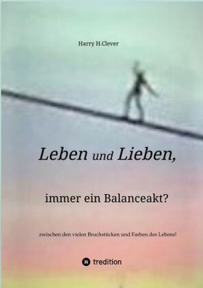 Leben und Lieben, immer ein Balanceakt?