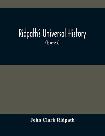 Ridpath’S Universal History