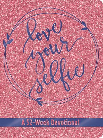 Love Your Selfie (Glitter Devotional)