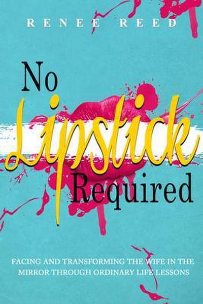 No Lipstick Required