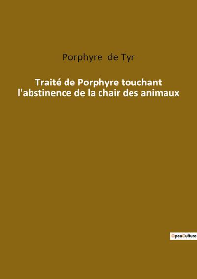 Traité de Porphyre touchant l’abstinence de la chair des animaux