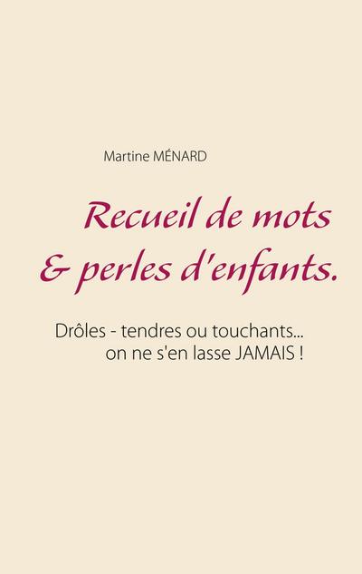 Recueil de mots & perles d’enfants.