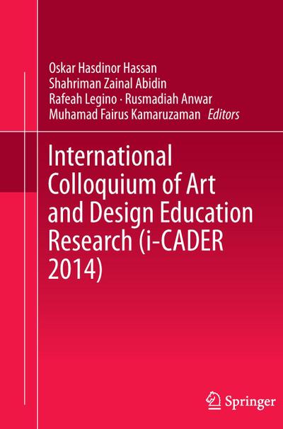International Colloquium of Art and Design Education Research (i-CADER 2014)