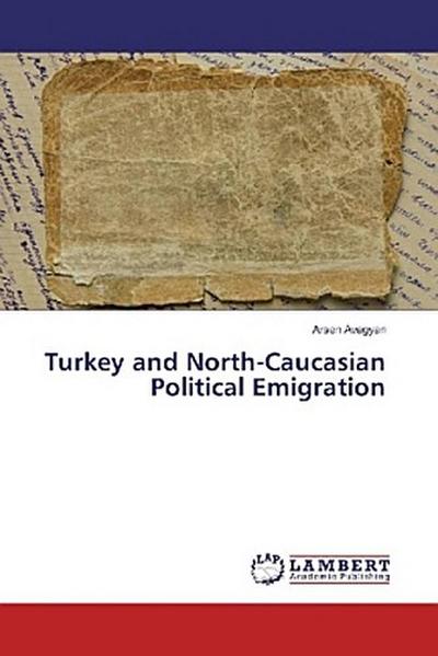 Turkey and North-Caucasian Political Emigration