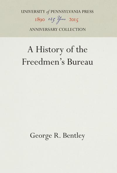 A History of the Freedmen’s Bureau
