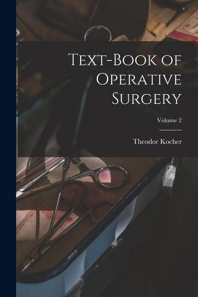 Text-book of Operative Surgery; Volume 2