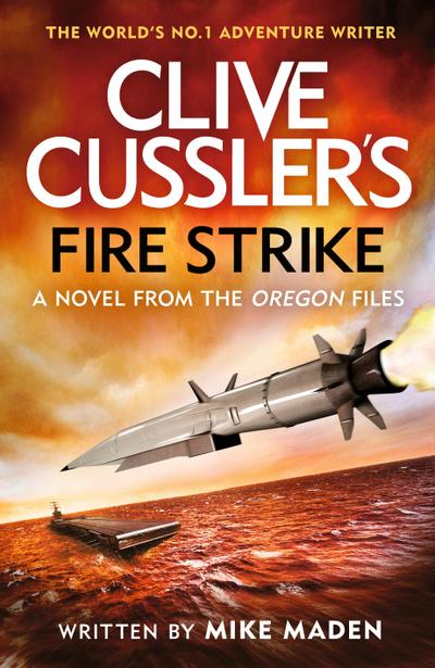 Maden, M: Clive Cussler’s Fire Strike