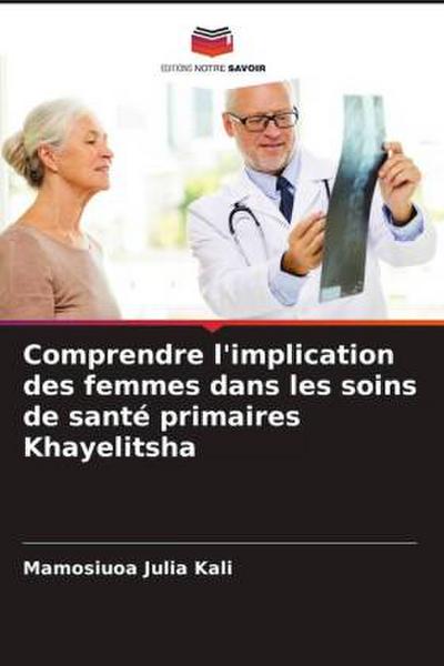 Comprendre l’implication des femmes dans les soins de santé primaires Khayelitsha