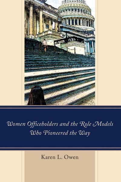 Women Officeholders and the Role Models Who Pioneered the Way