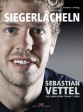 Siegerlächeln: Sebastian Vettel ? Das Leben eines Formel 1-Idols: Sebastian Vettel - Das Leben eines Formel 1-Idols. Ausgezeichnet mit dem ADAC Motorwelt Autobuch Preis 2012