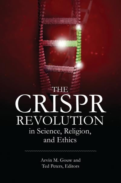 CRISPR Revolution in Science, Religion, and Ethics