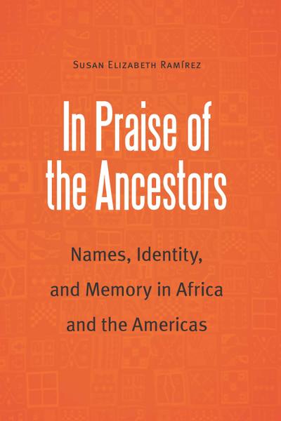 In Praise of the Ancestors