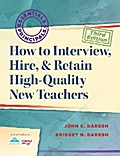 How to Interview, Hire, & Retain HighQuality New Teachers